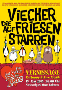 Eine Veranstaltung über Tiere und Cartoons. VIECHER, DIE AUF FRIESEN STARREN, VERNISSAGE, 15. Mai 2015, 20:00 Uhr