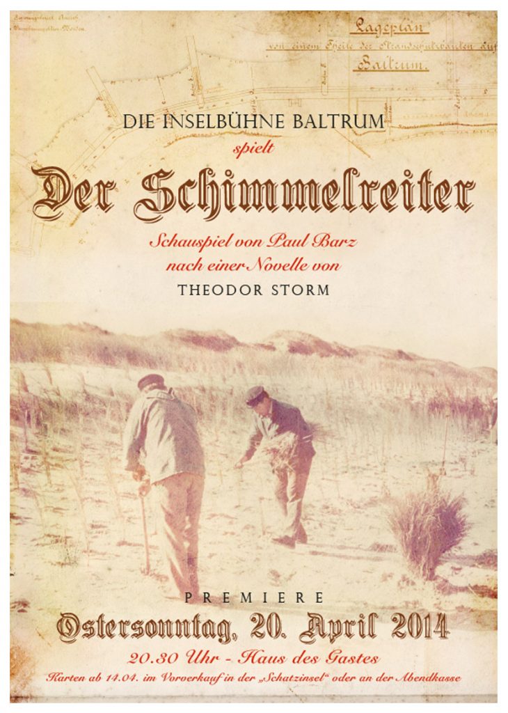 Plakat für das Schauspiel 'Der Schimmelreiter' Die Inselbühne Baltrum spielt Der Schimmelreiter PREMIERE Ostersontag, 20. April 2014
